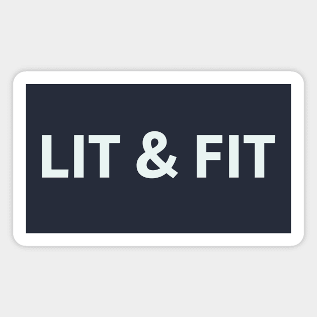 Lit & Fit Magnet by SillyQuotes